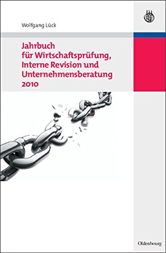 Jahrbuch für Wirtschaftsprüfung, Interne Revision und Unternehmensberatung 2010 (Jahrbücher Wirtschaftsprüfung, Interne Revision und Unternehmensberatung)