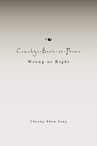 Cauchy3-Book 32-Poems: Wrong or Right