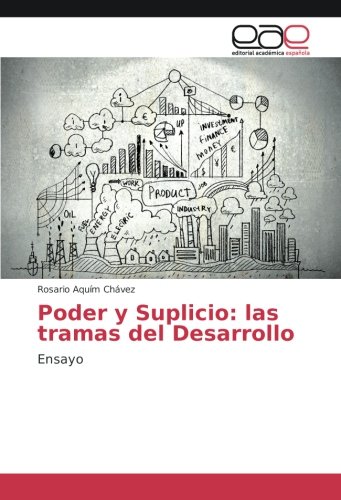 Poder y Suplicio: las tramas del Desarrollo: Ensayo
