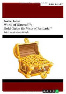 World of Warcraft: Gold Guide für Mists of Pandaria: Reich werden im Asia-Style