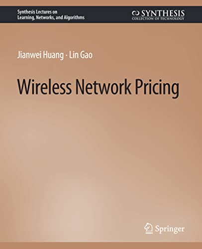 Wireless Network Pricing (Synthesis Lectures on Learning, Networks, and Algorithms)