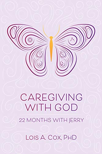 Caregiving with God: 22 Months with Jerry