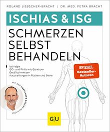 Ischias & ISG-Schmerzen selbst behandeln: Bei Ischialgie, ISG- und Piriformis-Syndrom, Gesäßschmerzen (GU Ratgeber Gesundheit)