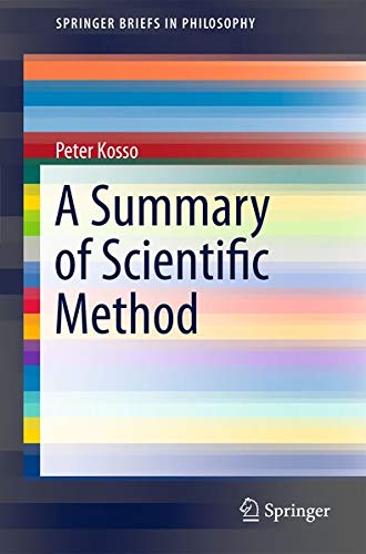 A Summary of Scientific Method (SpringerBriefs in Philosophy)