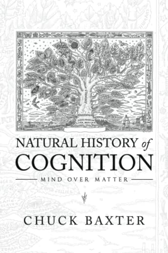 Natural History of Cognition: Mind Over Matter