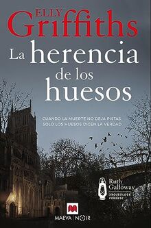 La herencia de los huesos: Cuando la muerte nos deja pistas, solo los huesos dicen la verdad (MAEVA noir)