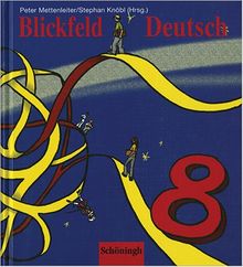 Blickfeld Deutsch. Arbeitsbücher für das Gymnasium (Klasse 5-10): Blickfeld Deutsch 8. RSR 2006