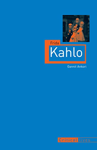 Ankori, G: Frida Kahlo: Critical Lives