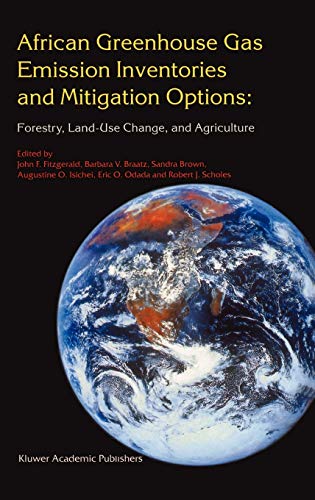African Greenhouse Gas Emission Inventories and Mitigation Options: Forestry, Land-Use Change, and Agriculture: Johannesburg, South Africa 29 May – June 1995