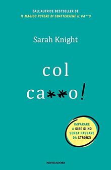 Col ca**o! (Vivere meglio)