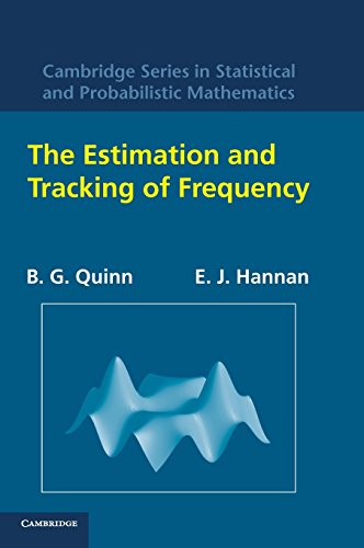 The Estimation and Tracking of Frequency (Cambridge Series in Statistical and Probabilistic Mathematics, Band 9)