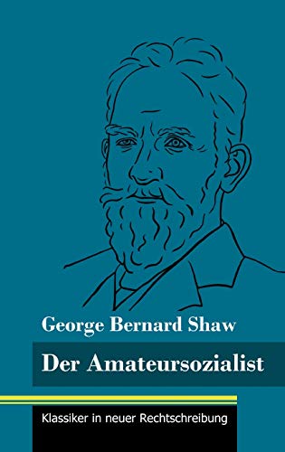 Der Amateursozialist: (Band 33, Klassiker in neuer Rechtschreibung)