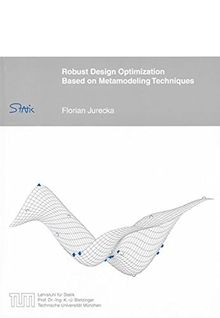 Robust Design Optimization Based on Metamodeling Techniques (Schriftenreihe des Lehrstuhls für Statik TU München)