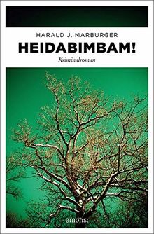 Heidabimbam!: Kriminalroman