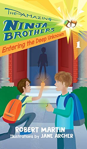 Entering the Deep Unknown (Amazing Ninja Brothers, Band 1)