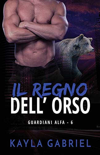 Il regno dell'orso: per ipovedenti (Guardiani Alfa, Band 6)