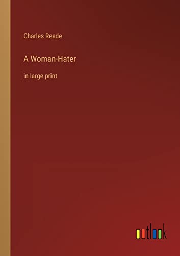 A Woman-Hater: in large print