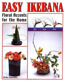 Easy Ikebana: Floral Accents for the Home