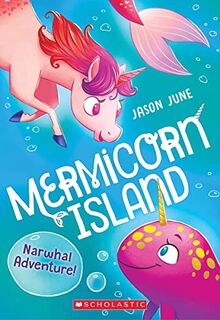 Narwhal Adventure (Mermicorn Island #2), Volume 2