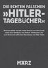 Die echten falschen »Hitler-Tagebücher«: Kritische Dokumentation eines geschichtsrevisionistischen Rehabilitierungsversuchs