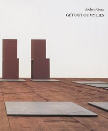 Jochen Gerz: Get out of my lies