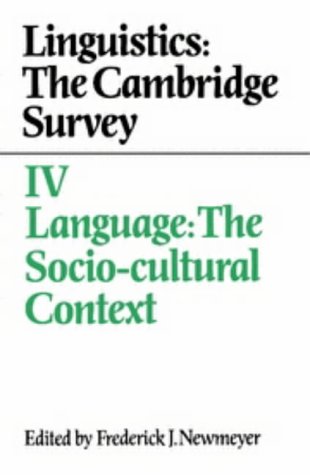 Linguistics: The Cambridge Survey: Volume 4, Language: The Socio-Cultural Context (Cambridge Studies in German)