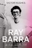 Hughes, V: Ray Barra: A Life in Ballet
