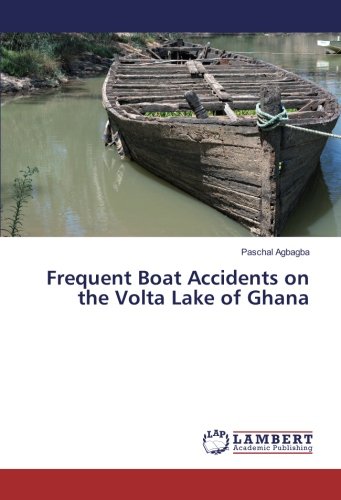 Frequent Boat Accidents on the Volta Lake of Ghana