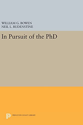 In Pursuit of the PhD (The William G. Bowen Series, Band 94)