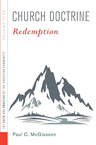 Church Doctrine: Volume 5: Redemption (Faith and Practice of the Christian Community, Band 5)