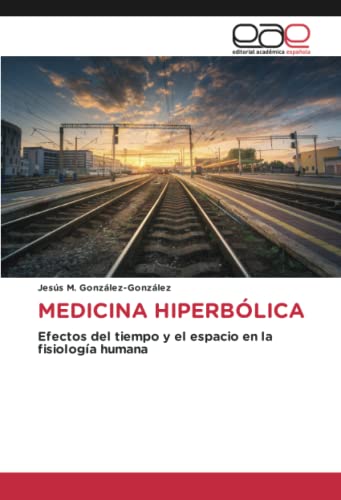 MEDICINA HIPERBÓLICA: Efectos del tiempo y el espacio en la fisiología humana
