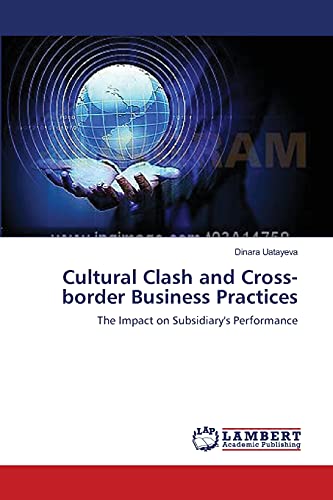 Cultural Clash and Cross-border Business Practices: The Impact on Subsidiary's Performance