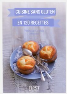 Cuisine sans gluten : en 120 recettes