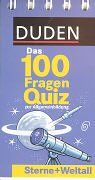 Duden Das 100 Fragen Quiz zur Allgemeinbildung, Sterne und Weltall