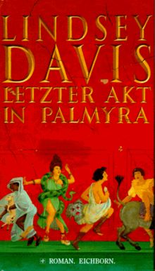 Letzter Akt in Palmyra. Ein Falco- Roman