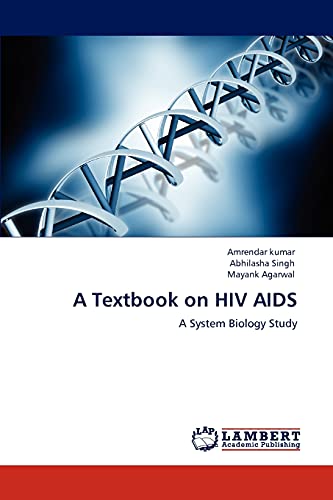 A Textbook on HIV AIDS: A System Biology Study