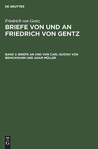 Briefe an und von Carl Gustav von Brinckmann und Adam Müller (Friedrich von Gentz: Briefe von und an Friedrich von Gentz)