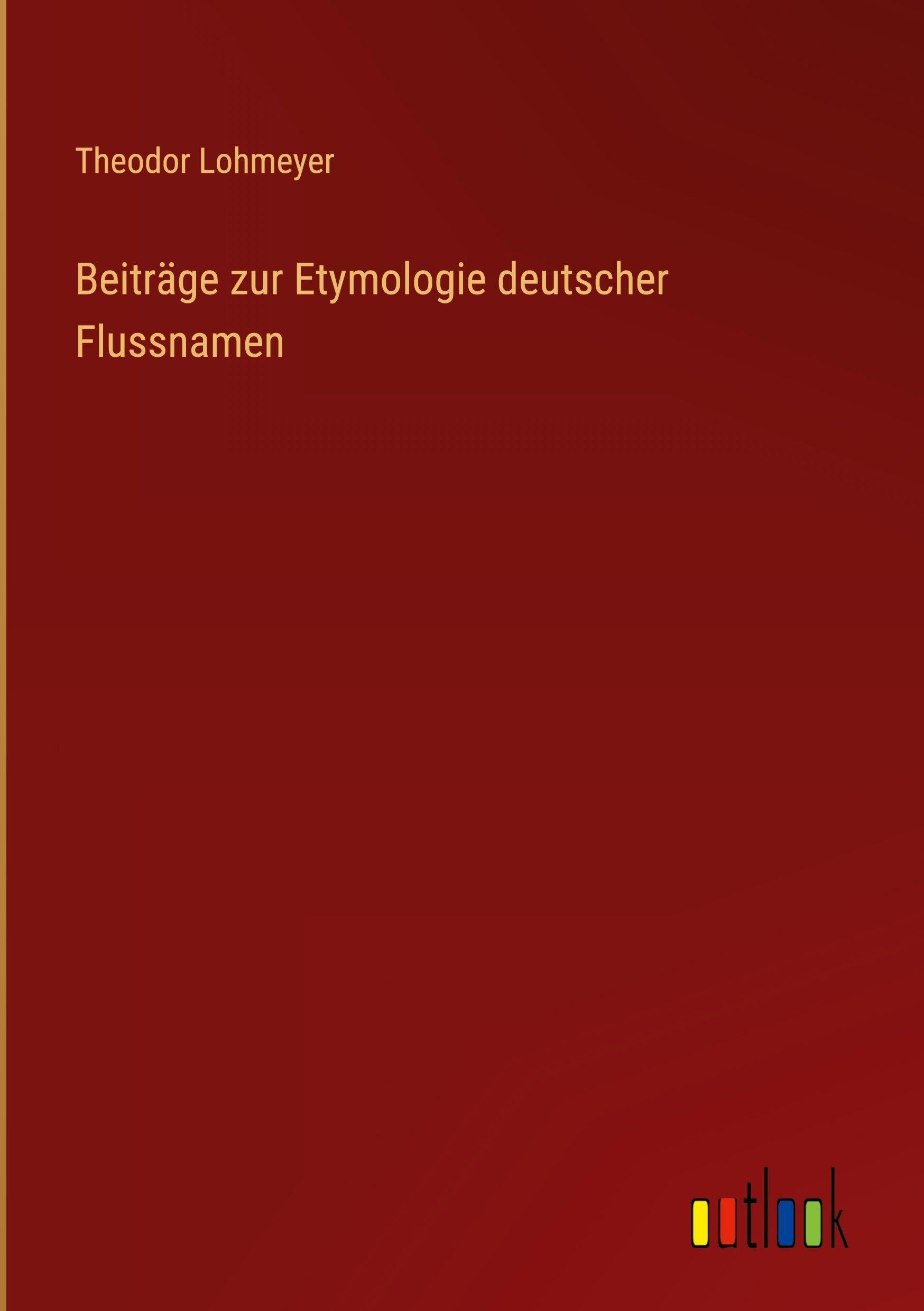 Beiträge zur Etymologie deutscher Flussnamen