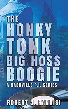 The Honky Tonk Big Hoss Boogie (A Nashville P.I. Series, Band 1)