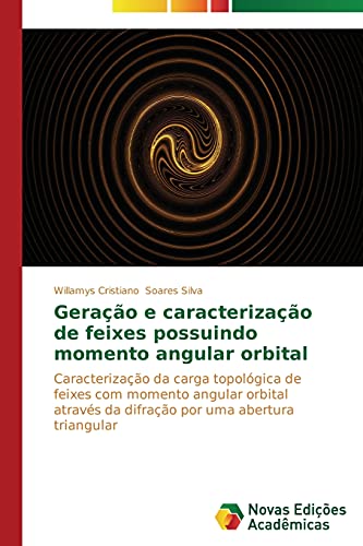 Geração e caracterização de feixes possuindo momento angular orbital: Caracterização da carga topológica de feixes com momento angular orbital através da difração por uma abertura triangular