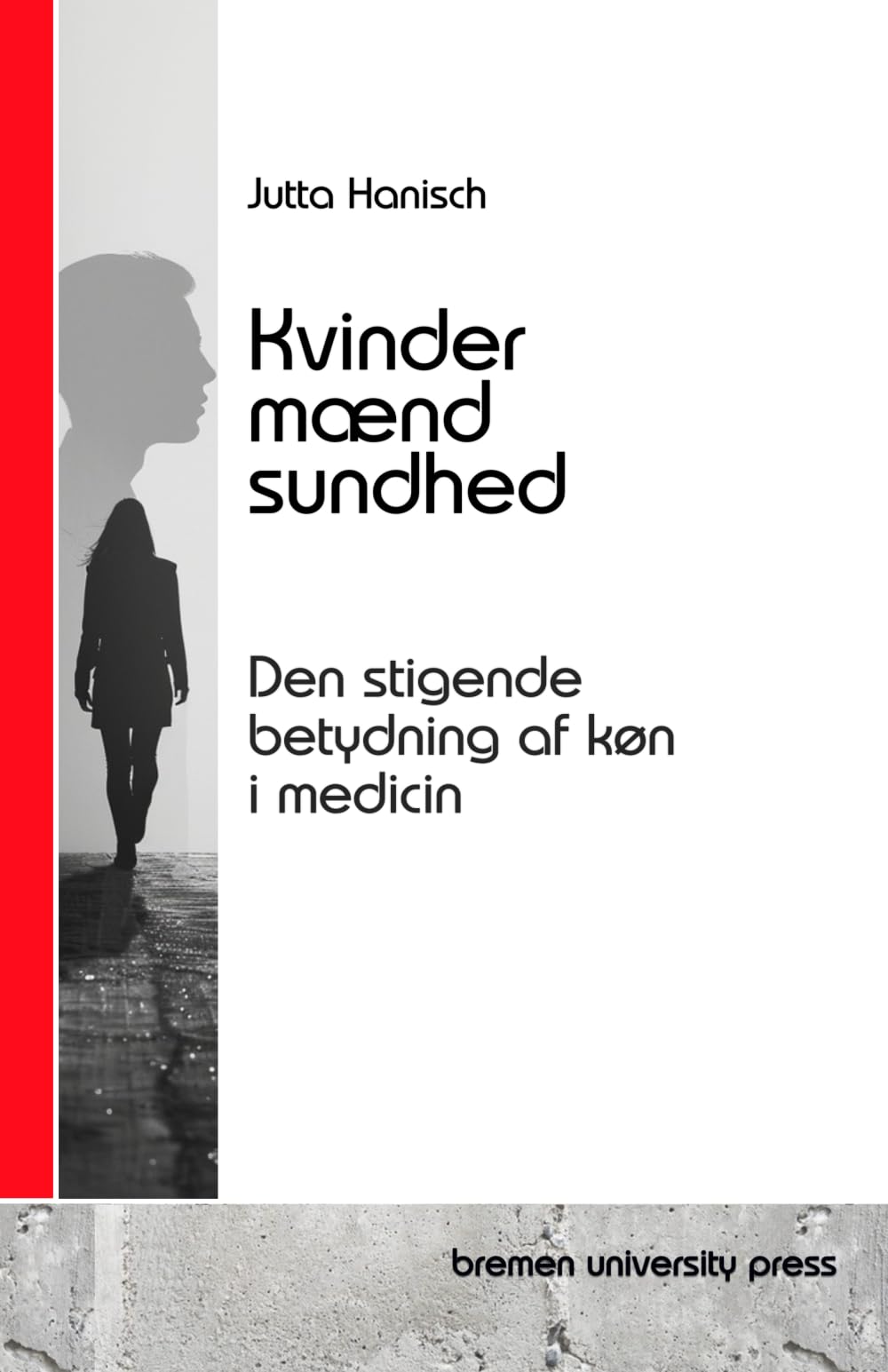 Kvinder, mænd, sundhed: Den stigende betydning af køn i medicin