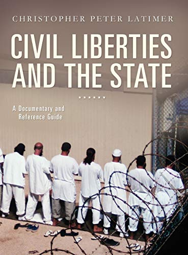 Civil Liberties and the State: A Documentary and Reference Guide (Documentary and Reference Guides)
