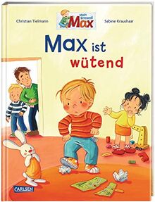 Max-Bilderbücher: Max ist wütend: Mit Nachwort und Tipps zum Thema für Eltern und Pädagogen