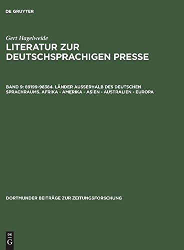 Gert Hagelweide: Literatur zur deutschsprachigen Presse: 89199–98384. Länder außerhalb des deutschen Sprachraums. Afrika - Amerika - Asien - ... Beiträge zur Zeitungsforschung, Band 35)