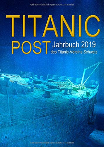 Titanic Post: Jahrbuch 2019 des Titanic-Vereins Schweiz