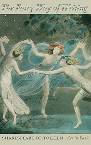 The Fairy Way of Writing: Shakespeare to Tolkien