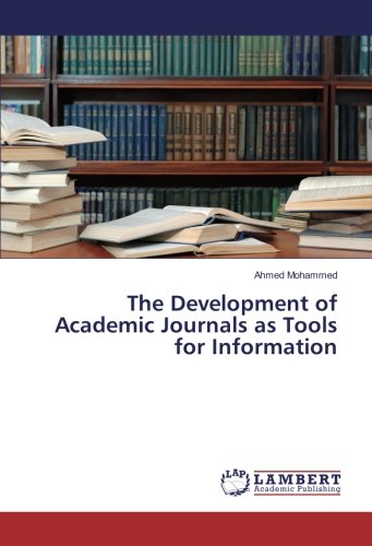 The Development of Academic Journals as Tools for Information