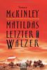 Matildas letzter Walzer: Roman
