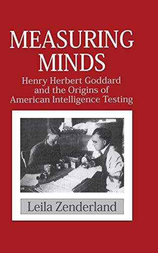 Measuring Minds: Henry Herbert Goddard and the Origins of American Intelligence Testing (Cambridge Studies in the History of Psychology)