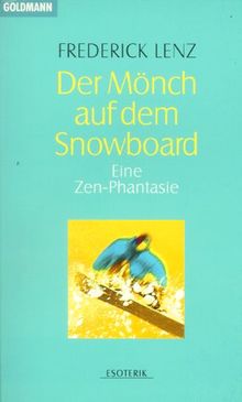 Der Mönch auf dem Snowboard. Eine Zen-Phantasie